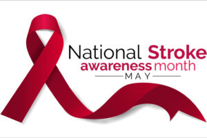 May is National Stroke Awareness Month
